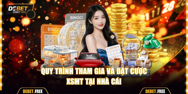 Quy trình tham gia và đặt cược XSMT tại nhà cái